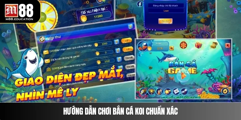 Bắn Cá Koi – Thế Giới Đại Dương Hấp Dẫn Tại M88 4 Hướng dẫn chơi bắn cá Koi chuẩn xác