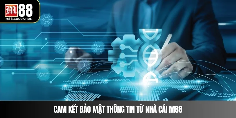 Cam kết bảo mật thông tin từ nhà cái M88
