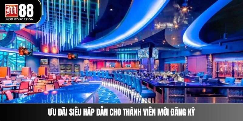 Đăng Ký M88 3 Ưu đãi siêu hấp dẫn cho thành viên mới đăng ký