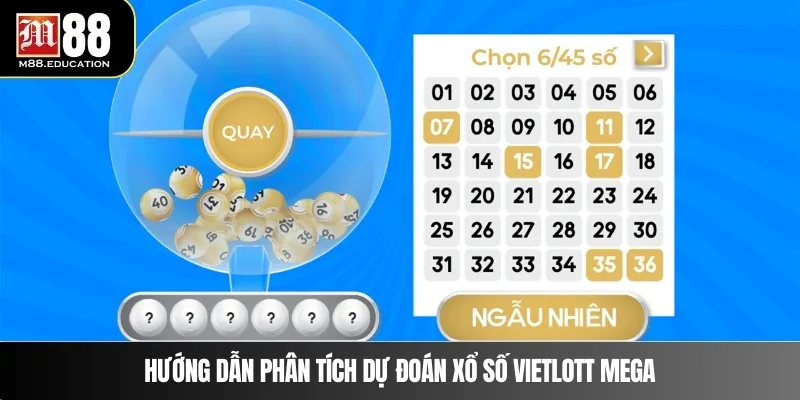 Dự Đoán Xổ Số Vietlott Mega – Cơ Hội Thắng Lớn Tại M88 4 Hướng dẫn phân tích dự đoán xổ số Vietlott Mega