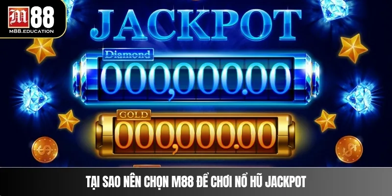 Nổ Hũ Jackpot – Chinh Phục Phần Thưởng Cực Khủng Tại M88 3 Tại sao nên chọn M88 để chơi nổ hũ Jackpot