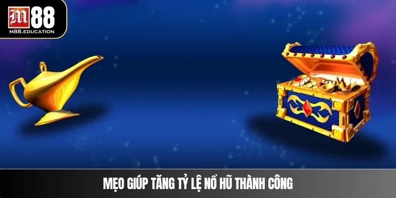 Nổ Hũ Jackpot – Chinh Phục Phần Thưởng Cực Khủng Tại M88 4 Mẹo giúp tăng tỷ lệ nổ hũ thành công