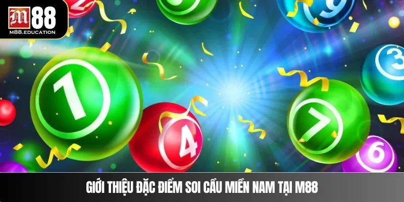 Giới thiệu đặc điểm soi cầu miền Nam tại M88