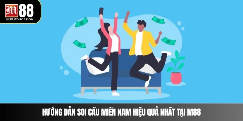 Hướng dẫn soi cầu miền Nam hiệu quả nhất tại M88