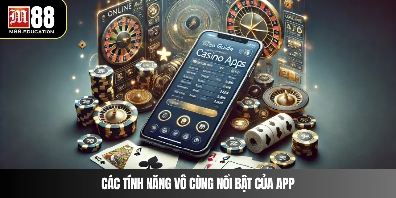 Tải App M88 3 Các tính năng vô cùng nổi bật của app