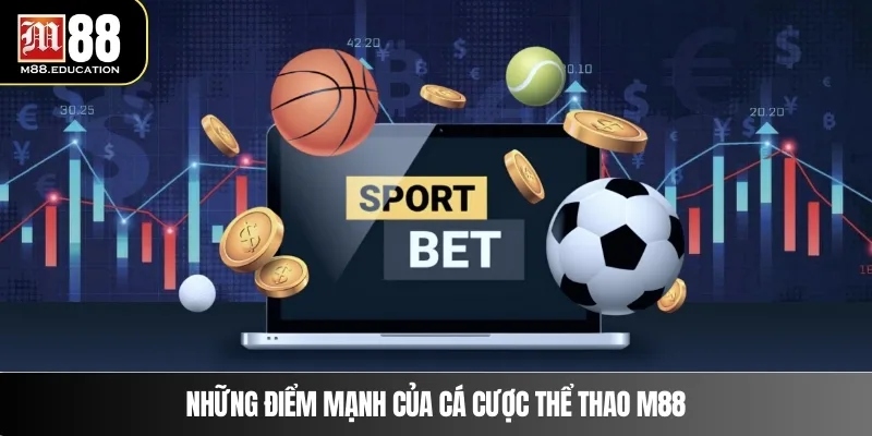 Những điểm mạnh của cá cược thể thao M88