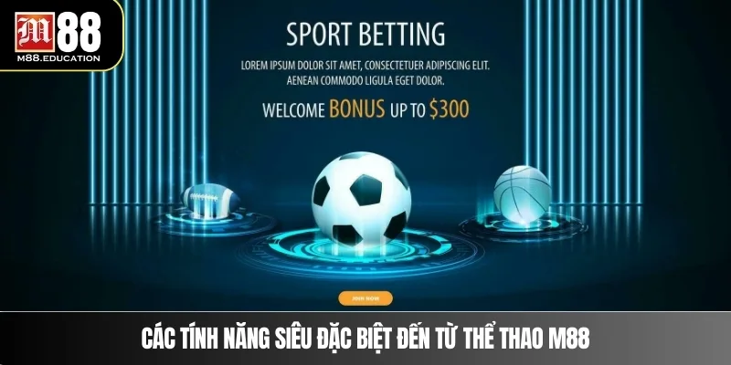 Các tính năng siêu đặc biệt đến từ thể thao M88